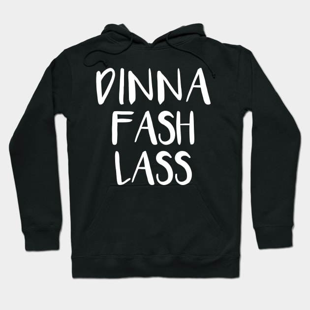 DINNA FASH LASS, Scots Language Phrase Hoodie by MacPean